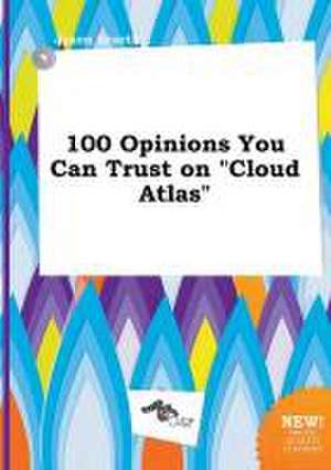 100 Opinions You Can Trust on Cloud Atlas de Jason Scarth