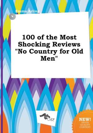 100 of the Most Shocking Reviews No Country for Old Men de Emma Arling