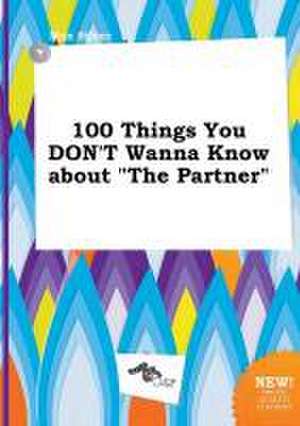 100 Things You Don't Wanna Know about the Partner de Max Silver