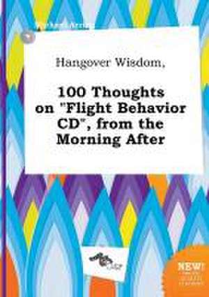 Hangover Wisdom, 100 Thoughts on Flight Behavior CD, from the Morning After de Michael Arring