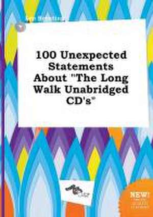 100 Unexpected Statements about the Long Walk Unabridged CD's de Leo Brenting