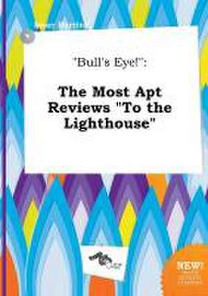 Bull's Eye!: The Most Apt Reviews to the Lighthouse de Isaac Burring