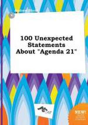 100 Unexpected Statements about Agenda 21 de Andrew Blunt