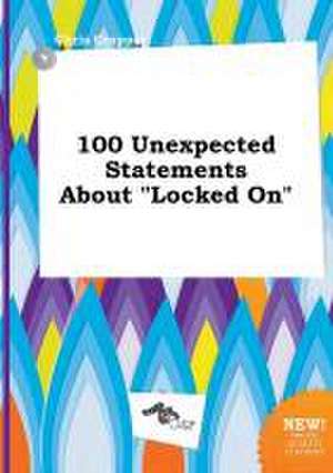 100 Unexpected Statements about Locked on de Chris Cropper