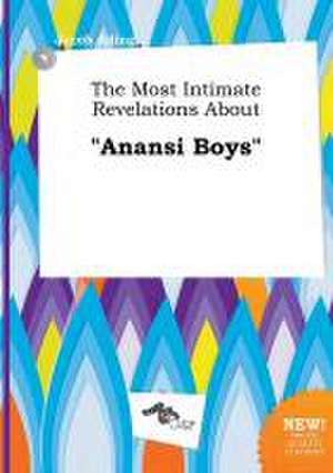 The Most Intimate Revelations about Anansi Boys de Jacob Ading