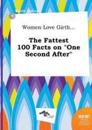 Women Love Girth... the Fattest 100 Facts on One Second After de Sarah Leding