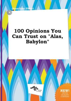 100 Opinions You Can Trust on Alas, Babylon de Jonathan Skeat