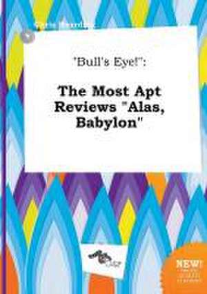 Bull's Eye!: The Most Apt Reviews Alas, Babylon de Chris Hearding