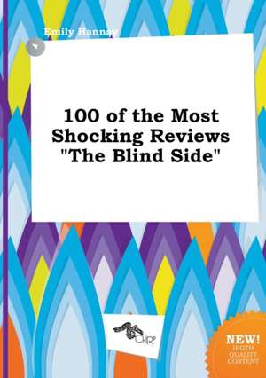 100 of the Most Shocking Reviews the Blind Side de Emily Hannay