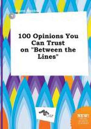 100 Opinions You Can Trust on Between the Lines de Jason Hacker