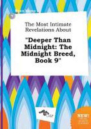 The Most Intimate Revelations about Deeper Than Midnight: The Midnight Breed, Book 9 de Ryan Kemp