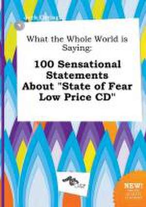 What the Whole World Is Saying: 100 Sensational Statements about State of Fear Low Price CD de Jack Coring