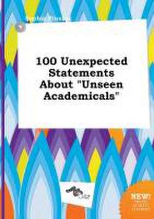 100 Unexpected Statements about Unseen Academicals de Sophia Finning