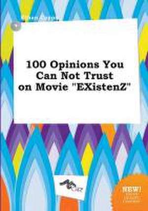 100 Opinions You Can Not Trust on Movie Existenz de Ethan Capps