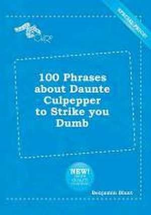 100 Phrases about Daunte Culpepper to Strike You Dumb de Benjamin Blunt