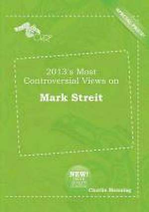 2013's Most Controversial Views on Mark Streit de Charlie Manning