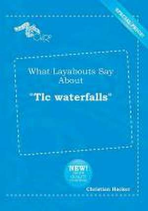 What Layabouts Say about TLC Waterfalls de Christian Hacker