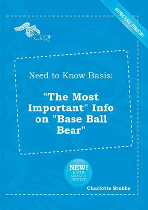 Need to Know Basis: The Most Important Info on Base Ball Bear de Charlotte Stubbs