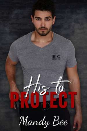 His to Protect de Mandy Bee