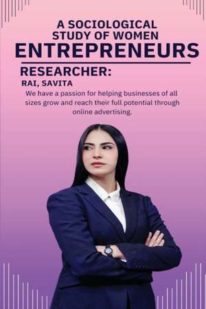 A Sociological Study of Women Entrepreneurs de Rai Savita