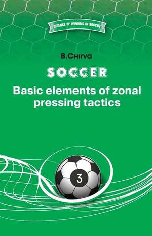 Soccer. Basic elements of zonal pressing tactics. de B. Chirva