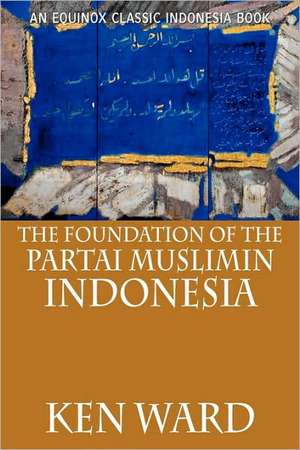 The Foundation of the Partai Muslimin Indonesia de Ken Ward