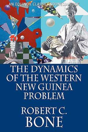 The Dynamics of the Western New Guinea Problem de Robert C. Bone