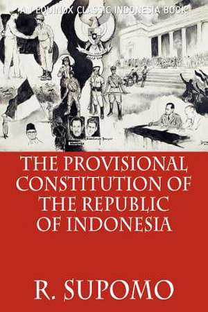 The Provisional Constitution of the Republic of Indonesia de R. Supomo