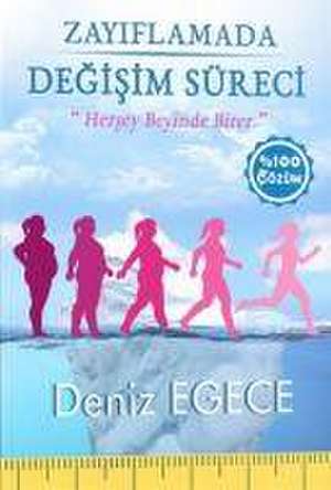 Zayiflamda Degisim Süreci de Deniz Egece