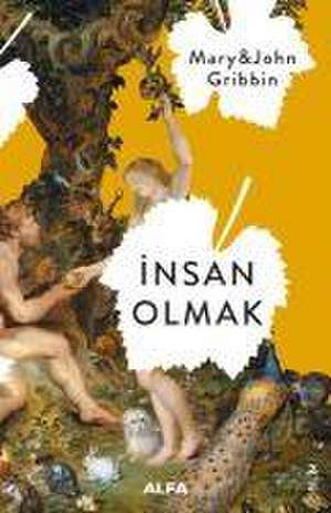 Insan Olmak de John Gribbin