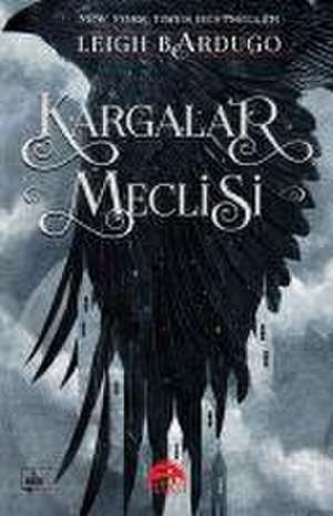 Kargalar Meclisi de Leigh Bardugo