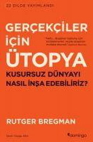 Gercekciler Icin Ütopya de Rutger Bregman