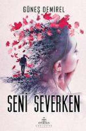 Seni Severken de Günes Demirel