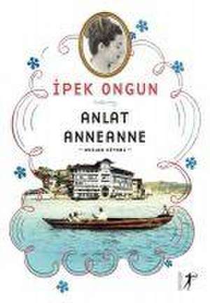 Anlat Anneanne de Ipek Ongun