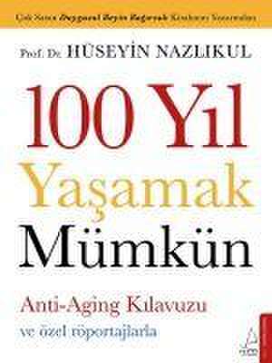 100 Yil Yasamak Mümkün de Hüseyin Nazlikul