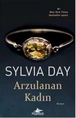 Arzulanan Kadin de Sylvia Day