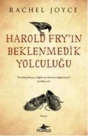 Harold Fryin Beklenmedik Yolculugu de Rachel Joyce