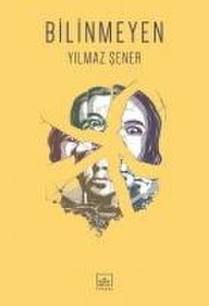 Bilinmeyen de Yilmaz Sener