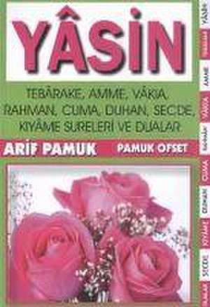 Yasin, Tebareke, Amme, Vakia, Rahman, Cuma, Duhan, Secde, Kiyame, Sureleri ve Dualar de Arif Pamuk