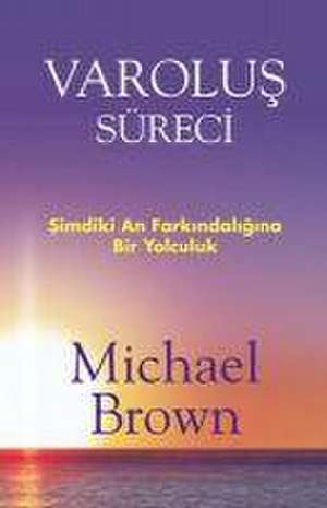 Varolus Süreci de Michael Brown