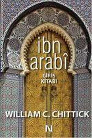 Ibn Arabi - Giris Kitabi de William C. Chittick