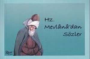 Hz. Mevlanadan Sözler de Mevlana Celaleddin-I Rûmi