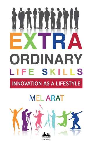 EXTRAORDINARY LIFE SKILLS de Mel Arat