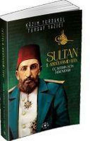 Sultan 2. Abdülhamit Han de Kazim Yurdakul