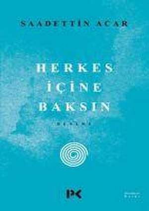 Herkes Icine Baksin de Saadettin Acar