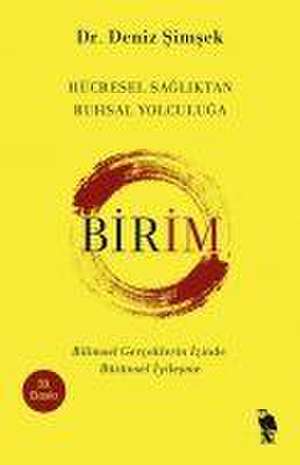 Birim - Hücresel Sagliktan Ruhsal Yolculuga de Deniz D. simsek