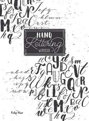 Hand Lettering Workbook de K Haas