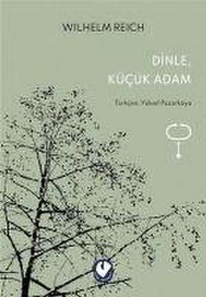 Dinle, Kücük Adam de Wilhelm Reich