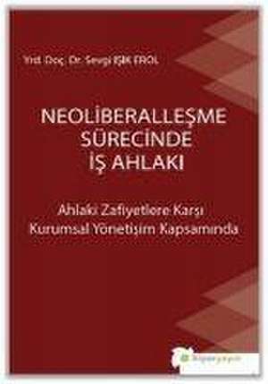 Neoliberallesme Sürecinde Is de Sevgi Isik Erol