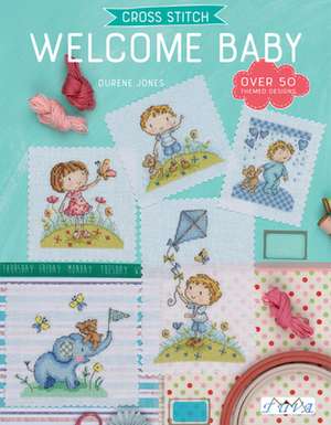 Cross Stitch: Welcome Baby de Durene Jones